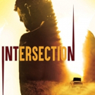 Tim French's Dramatic Thriller INTERSECTION Set for July 17 DVD & Digital Release Photo
