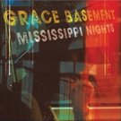 Grace Basement to Release 4th Album 'Mississippi Nights' 1/19 Video
