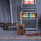 Singer, Songwriter and Radio Personality, Dallas Wayne Releasing SONGS THE JUKEBOX TA Photo