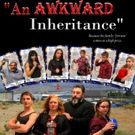 Hanging Cow Productions Presents the Debut of AN AWKWARD INHERITANCE Photo