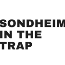 SONDHEIM IN THE TRAP Turns The American Musical On Its Head At FailSafe Festival 2018 Video