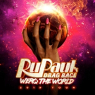 RUPAUL'S DRAG RACE: WERQ THE WORLD Comes to Bord Gáis Energy Theatre 5/8 - 5/18 Video