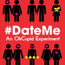 #DATEME: AN OKCUPID EXPERIMENT Set to Premiere This Summer Photo