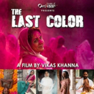 Celebrity Chef Vikas Khanna's Directorial Debut THE LAST COLOR Will Have World Premie