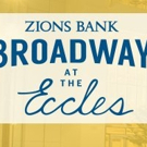 On Sale Dates Announced for BROADWAY AT THE ECCLES Photo