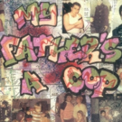 VIDEO: MY FATHER'S A COP at The Lounge Theater - Los Angeles Theater Video