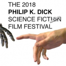 The 2018 Philip K. Dick Science Fiction Film Festival Announces Sixth Annual Award Wi Photo