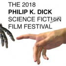 The 2018 Philip K. Dick Science Fiction Film Festival Announces Sixth Annual Award…