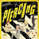 Nicolas Pesce's PIERCING New Poster Revealed For Sundance '18 Video