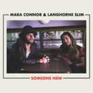 Mara Connor & Langhorne Slim Share SOMEONE NEW, Out Now on Side Hustle Records Photo