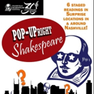 Nashville Shakes' 30th Anniversary Celebration Continues with 'Pop-UpRight'…