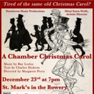 Downtown Music Productions Presents A CHAMBER CHRISTMAS CAROL Dec 23 At St. Marks…