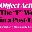 OBJECT ACTION: THE 'F' WORD IN A POST-TRUTH ERA Opening Reception to Collect For Chan Photo