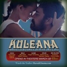 KULEANA Expands to Regal Theaters in Oahu After Successful Opening Weekend