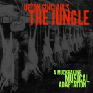 Musical Adaptation Of Upton Sinclair's THE JUNGLE To Be Given Private Industry Readin