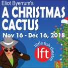 Merry Mystery A CHRISTMAS CACTUS Opens Today At Little Fish Theatre Photo