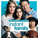 INSTANT FAMILY Arrives On Digital 2/19 & On Blu-ray/DVD 3/5 Video