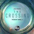 ABC Releases The Pilot Episode of Its Upcoming New Drama THE CROSSING