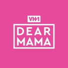 VH1's DEAR MAMA: A Love Letter To Moms To Return May 7 With Hosts Anthony Anderson an Video