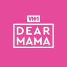 VH1's DEAR MAMA: A Love Letter To Moms To Return May 7 With Hosts Anthony Anderson…
