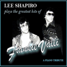 'Lee Shapiro Plays the Greatest Hits of Frankie Valli' to be Released September 28th