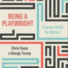 BWW Review: BEING A PLAYWRIGHT: A CAREER GUIDE FOR WRITERS, Chris Foxon & George Turvey