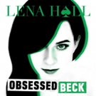 Lena Hall's Latest OBSESSED: BECK Now Available for Pre-Order Video