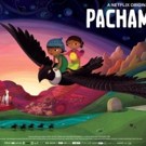 Juan Antin's Animated Feature Film PACHAMAMA to Debut on Netflix