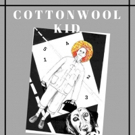 COTTONWOOL KID Comes to POPArt Theatre Photo