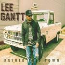 Lee Gantt's Debut Single RUINED THIS TOWN Gets Added To Multiple Country Radio Statio Video