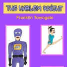 Young Adult Novel Author Introduces New Multicultural Superhero THE HARLEM KNIGHT Photo