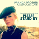 Manda Mosher of Calico The Band Releases COLD COLD LOVE From Film PLEASE STAND BY Photo