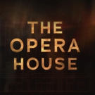 GREAT PERFORMANCES: THE OPERA HOUSE to Premiere Friday, May 25 on PBS