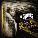 The Struts To Release New Album YOUNG & DANGEROUS This October Photo