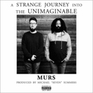 MURS To Release New Album A STRANGE JOURNEY INTO THE UNIMAGINABLE 3/16 Video