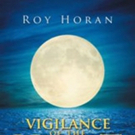 Roy Horan Announces the Release of 'Vigilance of the Heart' Photo