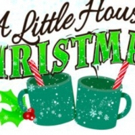 DM Playhouse Adds Another Performance of A LITTLE HOUSE CHRISTMAS