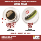 PERFECT TEETH and DICK PIX By Daniel McCoy To Play Theaterlab