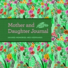 MOTHER AND DAUGHTER JOURNAL - Perfect for Your Mom