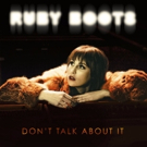 Ruby Boots Announces Debut Album 'Don't Talk About It'; Launches New Video Photo