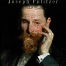First Run Features Presents U.S. Theatrical Premiere of JOSEPH PULITZER: VOICE OF…