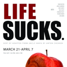 LIFE SUCKS. At Mad Horse Theatre Company Delayed One Week Photo