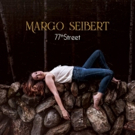 BWW Album Review: Margo Seibert's 77TH STREET Captivates with Versatility and Talent Photo