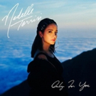 Nedelle Torrisi Releases New LP ONLY FOR YOU Out Today