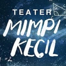 BWW Previews: UPH COLLEGE Talks About Dreams in MIMPI KECIL, March 29th