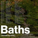 Baths Announces Spring 2018 U.S./Canada Tour Photo