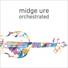 Midge Ure To Release New Album ORCHESTRATED June 8th - U.S. Tour Dates Video