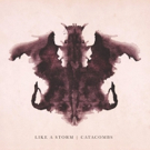 Like A Storm To Release New Album CATACOMBS June 22nd Photo