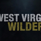 BUCKWILD Producers Return to Appalachia with WEST VIRGINIA WILDER Set to Launch This Summer