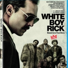 WHITE BOY RICK Starring Matthew McConaughey Comes to Digital, Blu-ray, and DVD Video